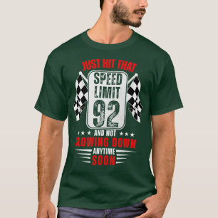 92th Birthday Speed Limit Sign 92 Years Old Racing T-Shirt