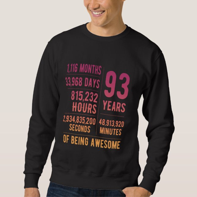 93rd Birthday Men Women Funny 93 Years Old Sweatshirt (Front)