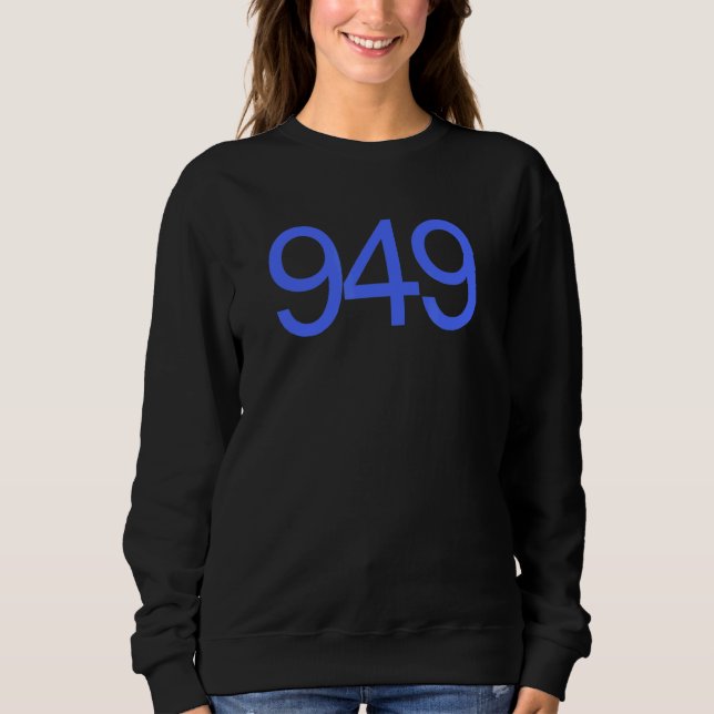 949 Area Code For Orange County Laguna California  Sweatshirt (Front)
