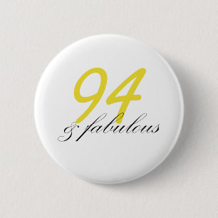 94 & Fabulous 6 Cm Round Badge