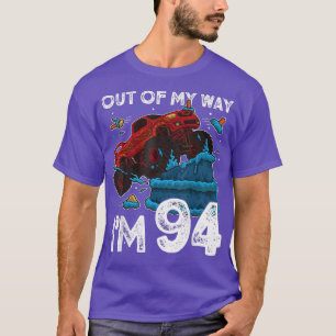 94th Birthday Boy Monster Truck Out Of My Way I'm  T-Shirt