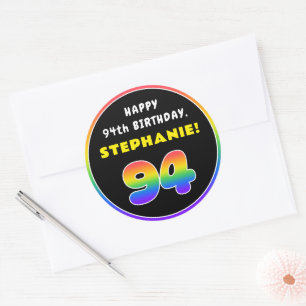 94th Birthday: Colorful Rainbow # 94, Custom Name Classic Round Sticker