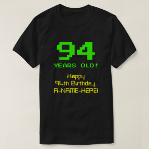 94th Birthday: Fun, 8-Bit Look, Nerdy / Geeky "94" T-Shirt