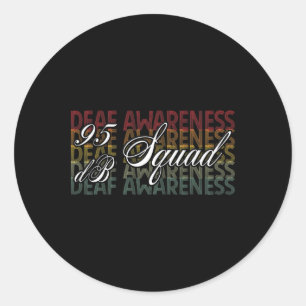 95 Db Squad Hand Sign Language Hearing Loss Awaren Classic Round Sticker
