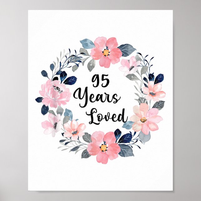 95 Years Loved 95th Birthday Floral 95 Year Old Me Poster (Front)