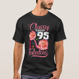 95th Birthday Classy Sassy 95 Fabulous Flower Hig T-Shirt