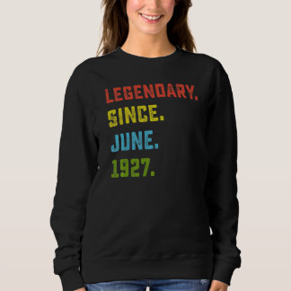 95th Birthday Legendary Since June 1927 95 Years Sweatshirt