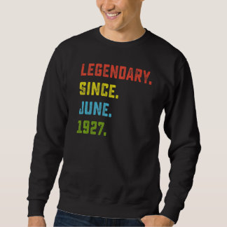 95th Birthday Legendary Since June 1927 95 Years Sweatshirt