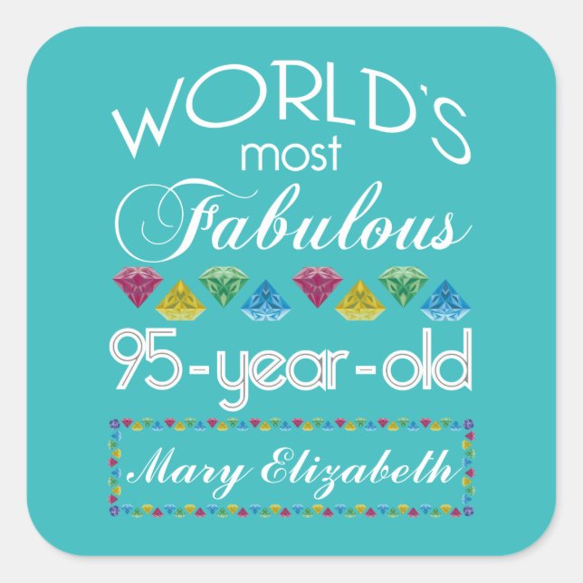 95th Birthday Most Fabulous Colourful Gem Turquois Square Sticker (Front)