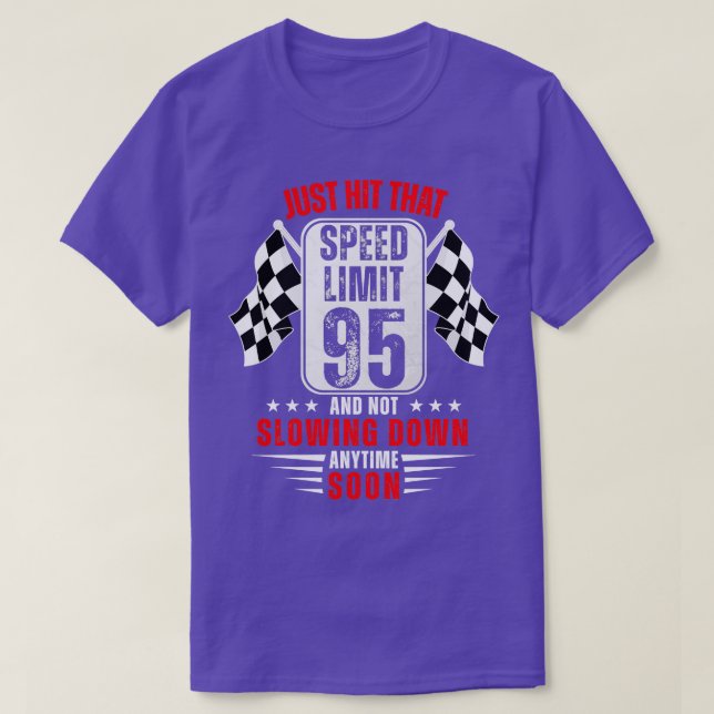 95th Birthday Speed Limit Sign 95 Years Old Racing T-Shirt (Design Front)