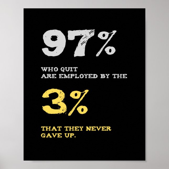 97% who quit are employed by the 3% quote poster (Front)