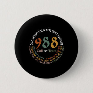 988 Call Or Text Call Or Text For Mental Health Su 6 Cm Round Badge