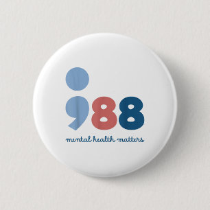 988 Mental Health S Suicide Prevention Awareness 6 Cm Round Badge