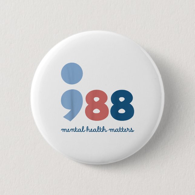 988 Mental Health S Suicide Prevention Awareness  6 Cm Round Badge (Front)