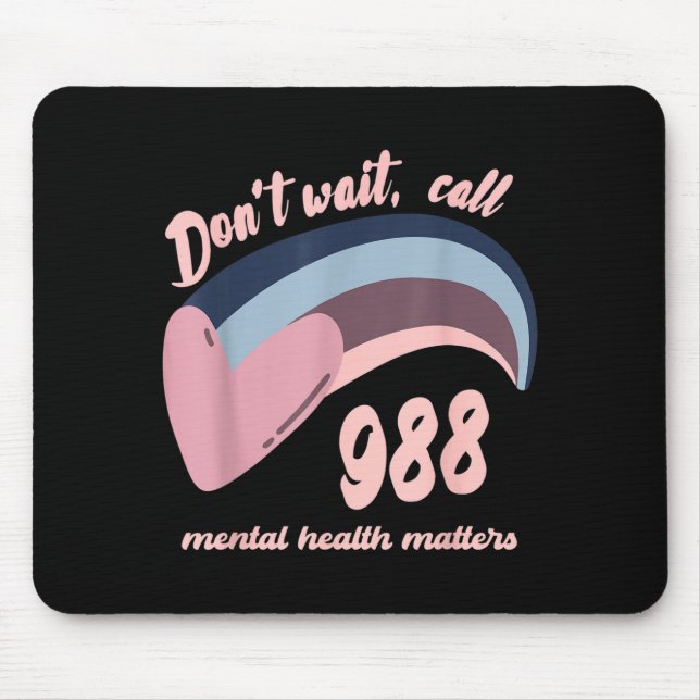 988 Mental Health S Suicide Prevention Awareness  Mouse Pad (Front)