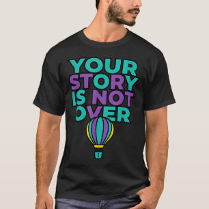 988 Prevention - Your Story Is Not Over T-Shirt