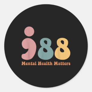 988 Semicolon Mental Health S Suicide Prevention R Classic Round Sticker