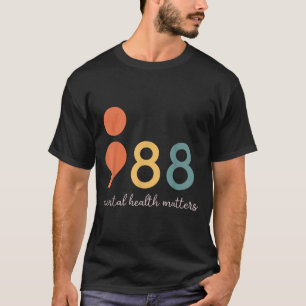 988 Semicolon Mental Health S Suicide Prevention  T-Shirt
