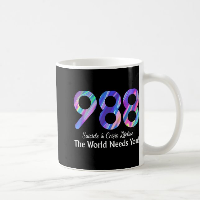 988 Suicide Crisis Lifeline The World Needs You  Coffee Mug (Right)