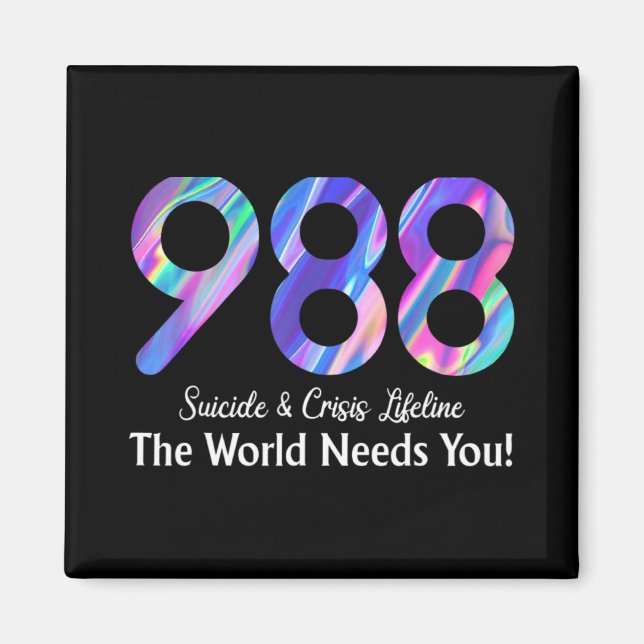 988 Suicide Crisis Lifeline The World Needs You  Magnet (Front)