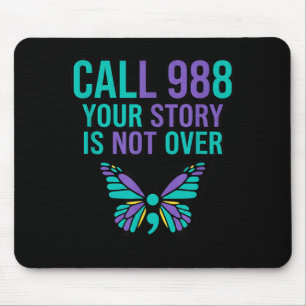 988 Suicide Prevention - Call 988 Story Is Not Mouse Pad