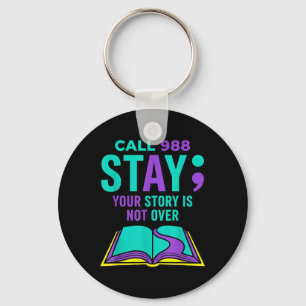 988 Suicide Prevention - Stay Story Is Not Over Key Ring