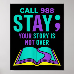 988 Suicide Prevention - Stay Story Is Not Over Poster