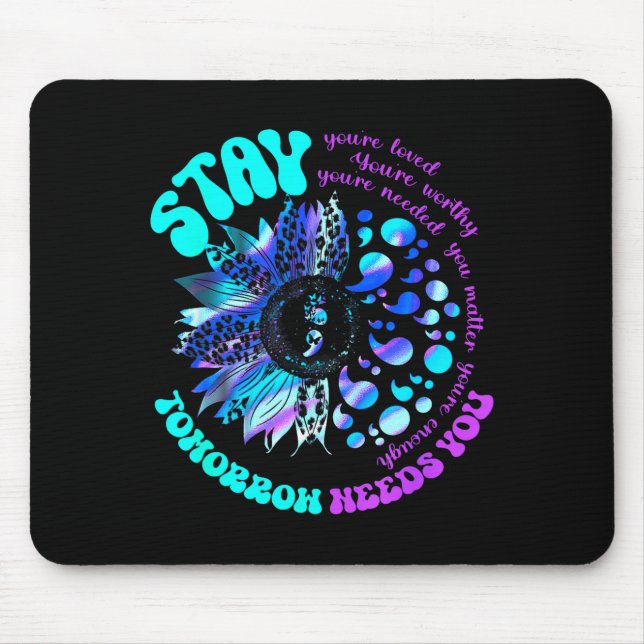 988 Suicide Prevention Stay Tomorrow Needs You Men Mouse Pad (Front)