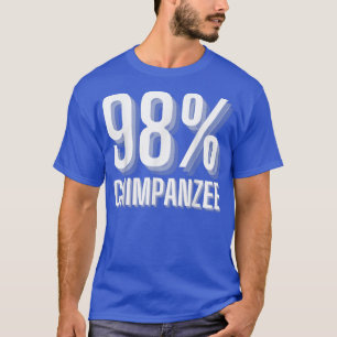 98 Chimpanzee Monkey Ape Evolution Theory Best Sci T-Shirt