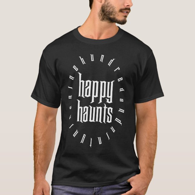 999 Happy haunts Ghosts and Guests Theme Park Haun T-Shirt (Front)