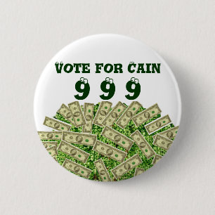 999,Vote for Cain_ 6 Cm Round Badge