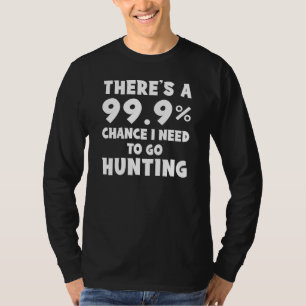 99.9% Huntin Season Tee: Gear Up with Hoodies & Sw