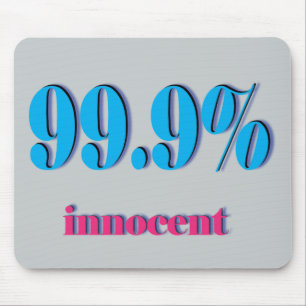 99.9 Percent Innocent Mouse Pad