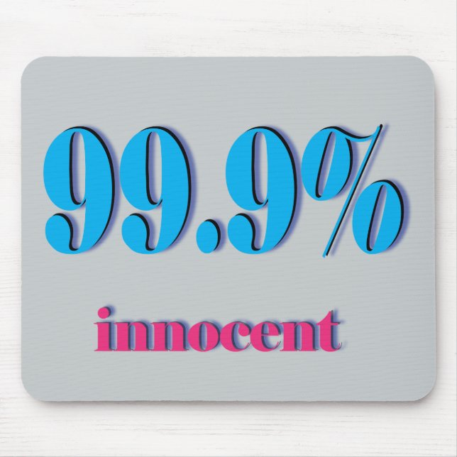 99.9 Percent Innocent Mouse Pad (Front)