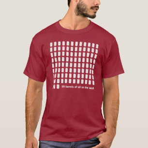 99 Barrels of Oil T-Shirt