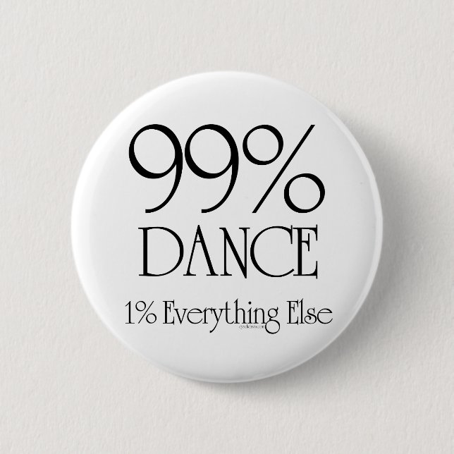 99% Dance 6 Cm Round Badge (Front)