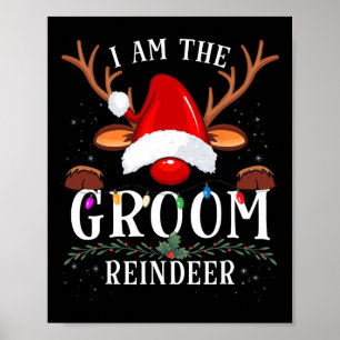 99 Gifts I Am The Groom Reindeer Christmas Family  Poster