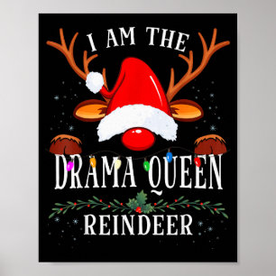 99 I Am The Drama Queen Reindeer Christmas Family  Poster