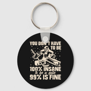 99% Insane Hockey Goalie Funny Youth Ice Hockey Pl Key Ring
