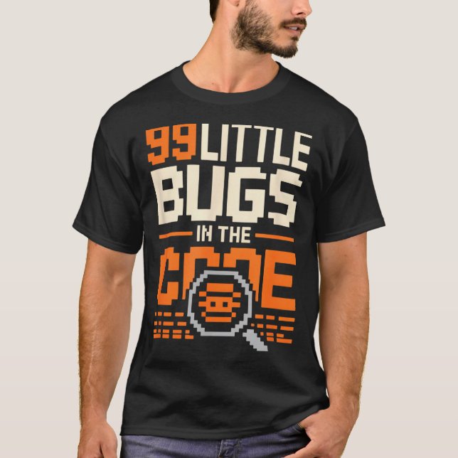 99 little bugs in code funny programmer saying 99  T-Shirt (Front)