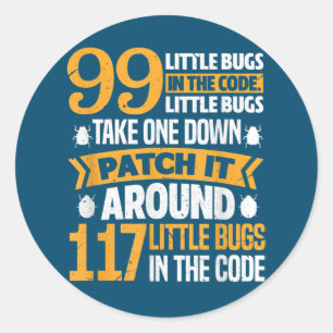 99 Little Bugs In Code Path It 117 Bugs Programer Classic Round Sticker