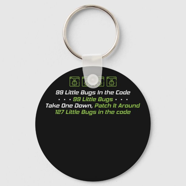 99 Little Bugs In The Code Programmer Coding Key Ring (Front)