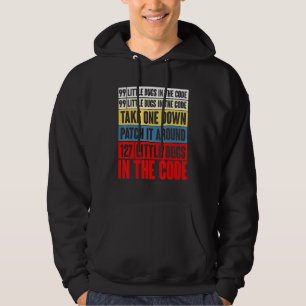 99 Little Bugs In The Code Take One Down Patch It Hoodie