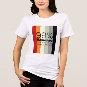 99% Motivation - Loading Slowly Tri-Blend Shirt
