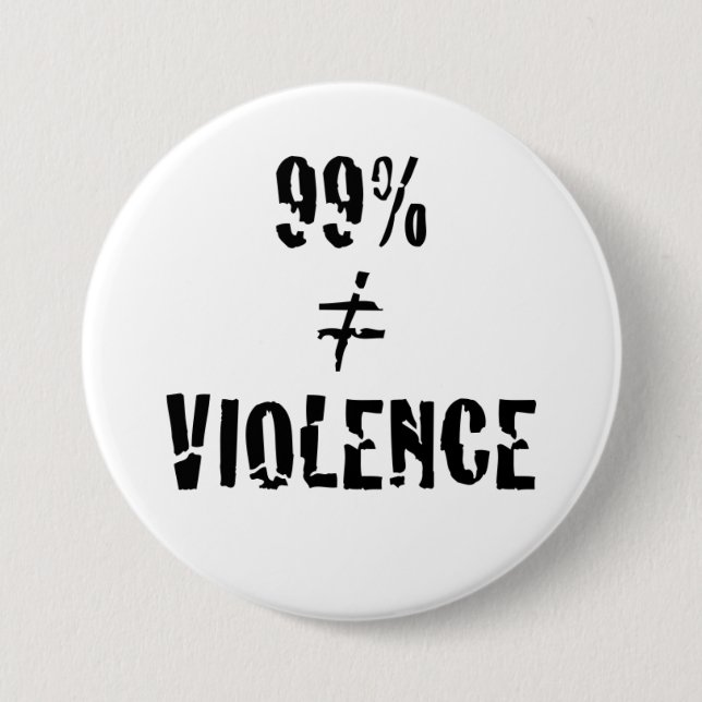 99 Percent Does Not Equal Violence Button (Front)