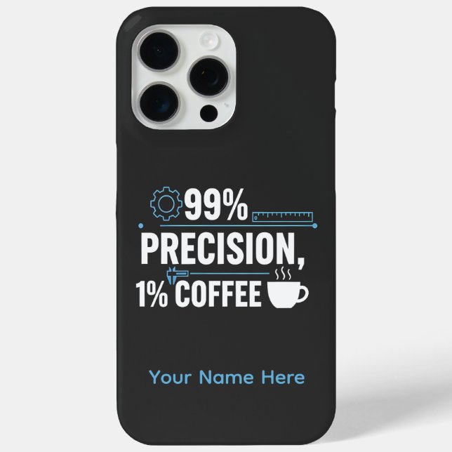 99% Precision 1% Coffee Funny Quality Engineer Case-Mate iPhone Case (Back)