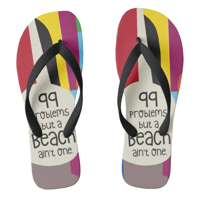 99 Problems and a Beach Ain't One Flip Flops (Footbed)