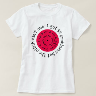 99 Problems Berry T-Shirt