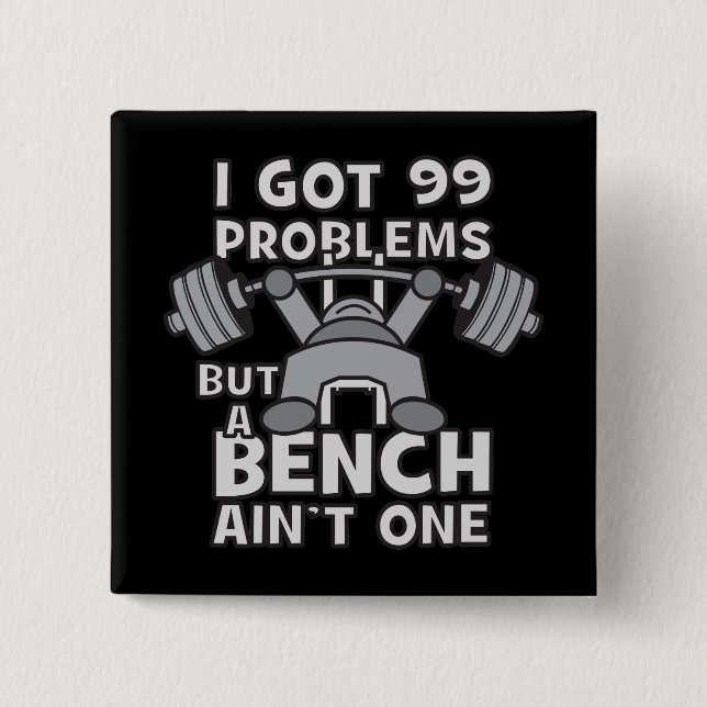 99 Problems But A Bench Ain't One - Kawaii Workout 15 Cm Square Badge (Front)