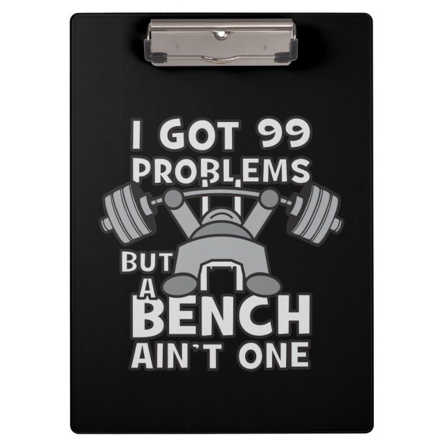 99 Problems But A Bench Ain't One - Kawaii Workout Clipboard (Front)